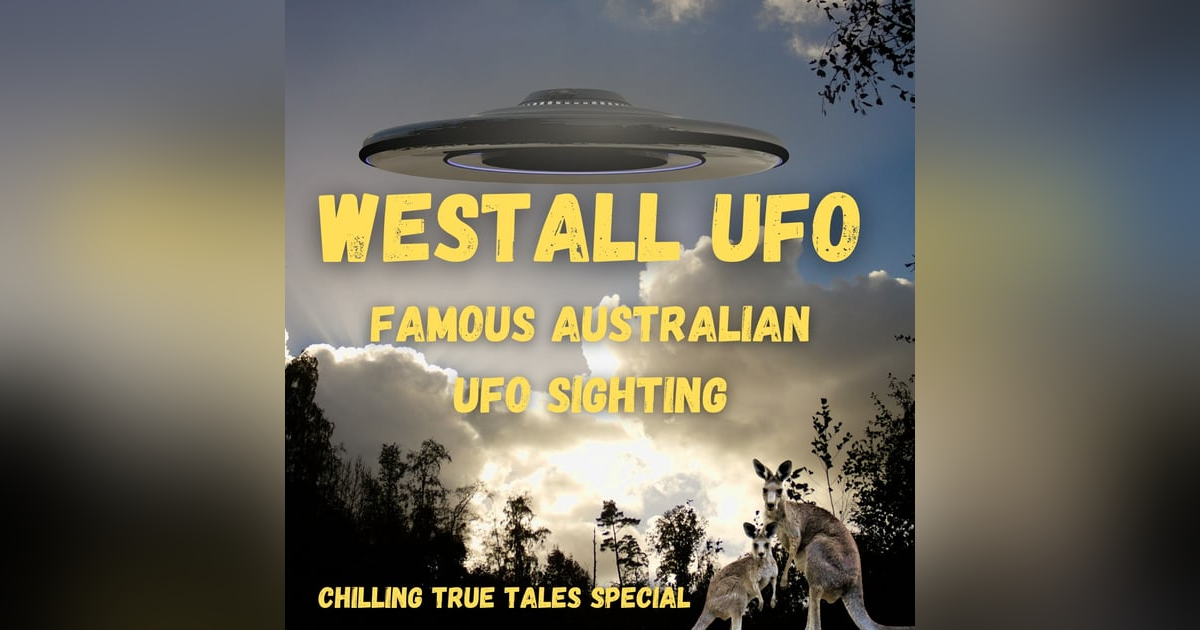 Chilling True Tales Special - The Famous Australian Westall UFO Incident Chilling True Tales Special - The Famous Australian Westall UFO Incident