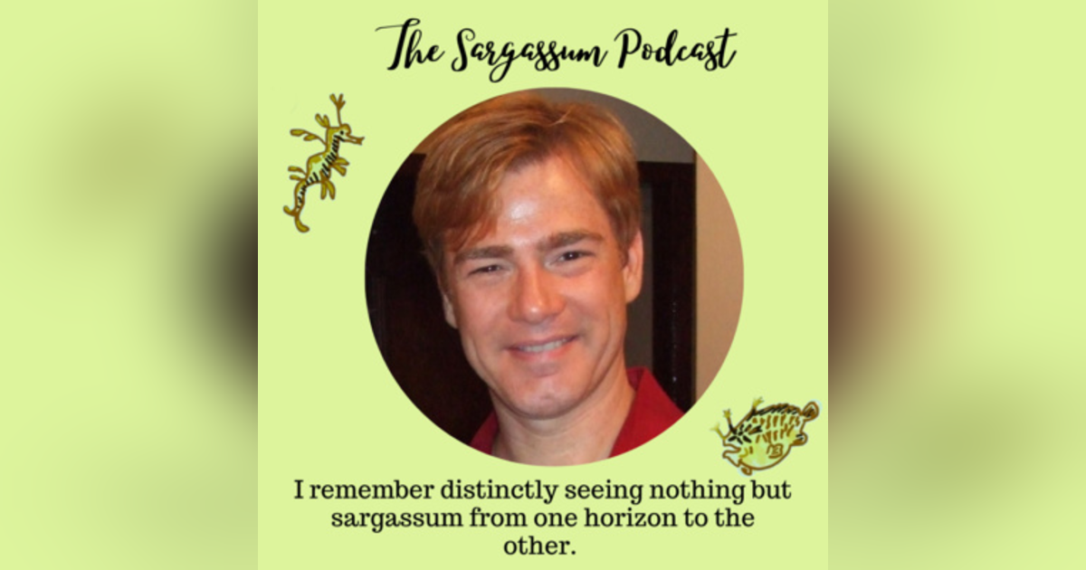 Ep 40: Sargassum and Ocean Circulation with Dr. Rick Lumpkin Ep 40: Sargassum and Ocean Circulation with Dr. Rick Lumpkin