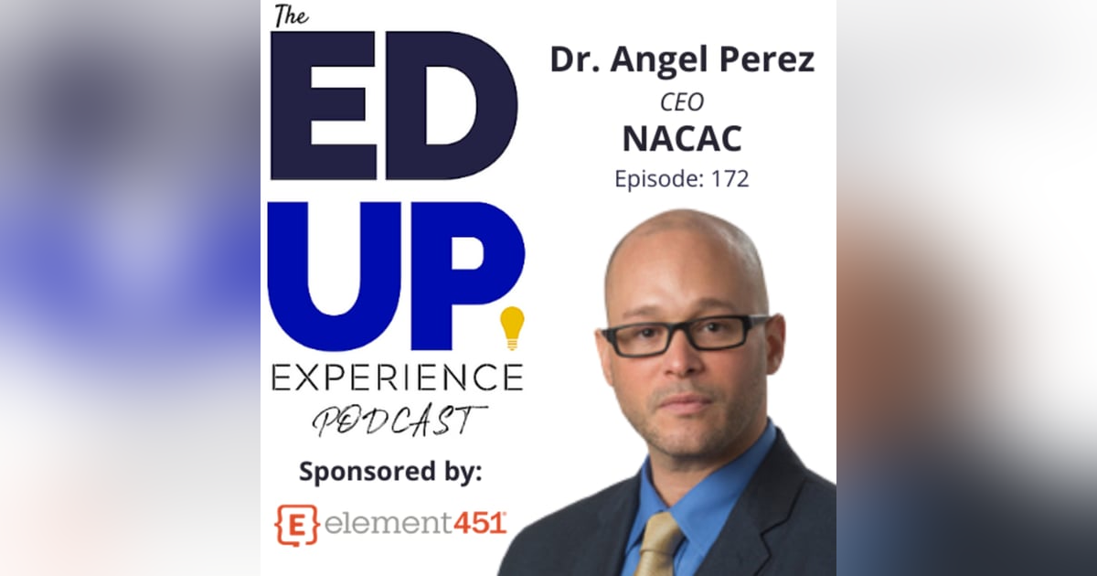 172: Tectonic Shifts in College Advising - with Dr. Angel Pérez, CEO, National Association for College Admission Counseling 172: Tectonic Shifts in College Advising - with Dr. Angel Pérez, CEO, National Association for College Admission Counseling