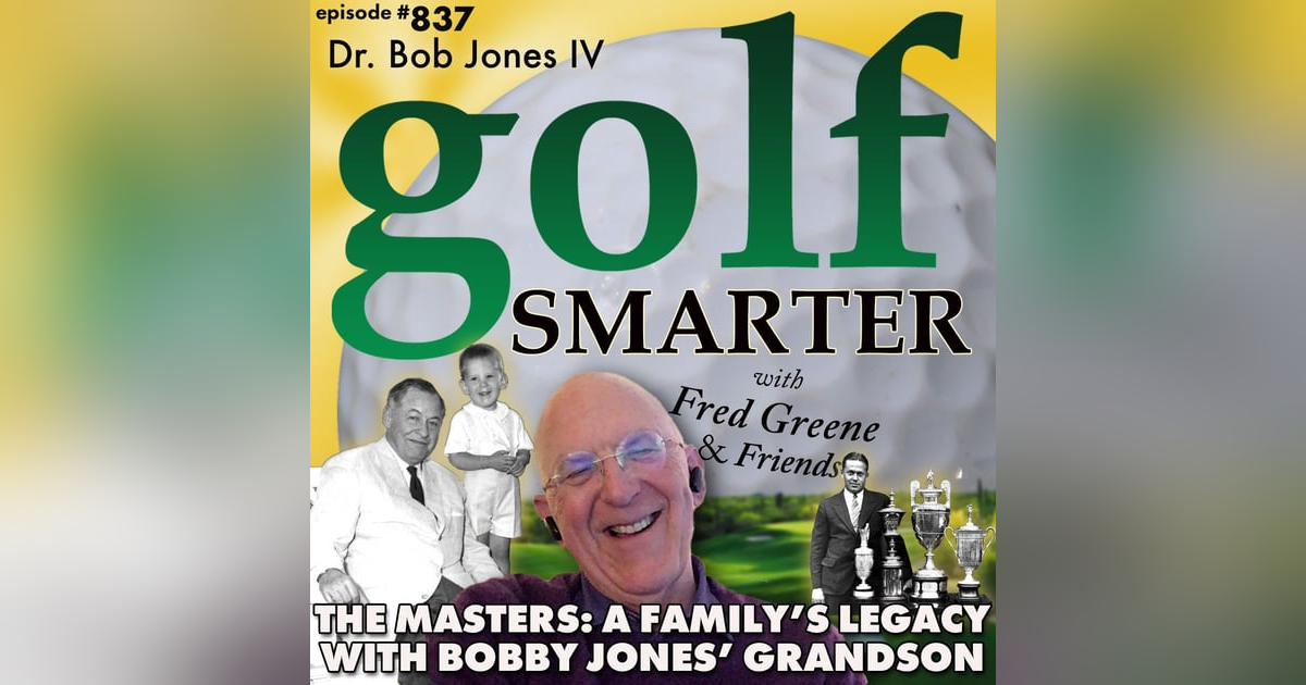 The Masters: A Family’s Legacy. In Conversation with Bobby Jones' Grandson | golf SMARTER #837 The Masters: A Family’s Legacy. In Conversation with Bobby Jones' Grandson | golf SMARTER #837