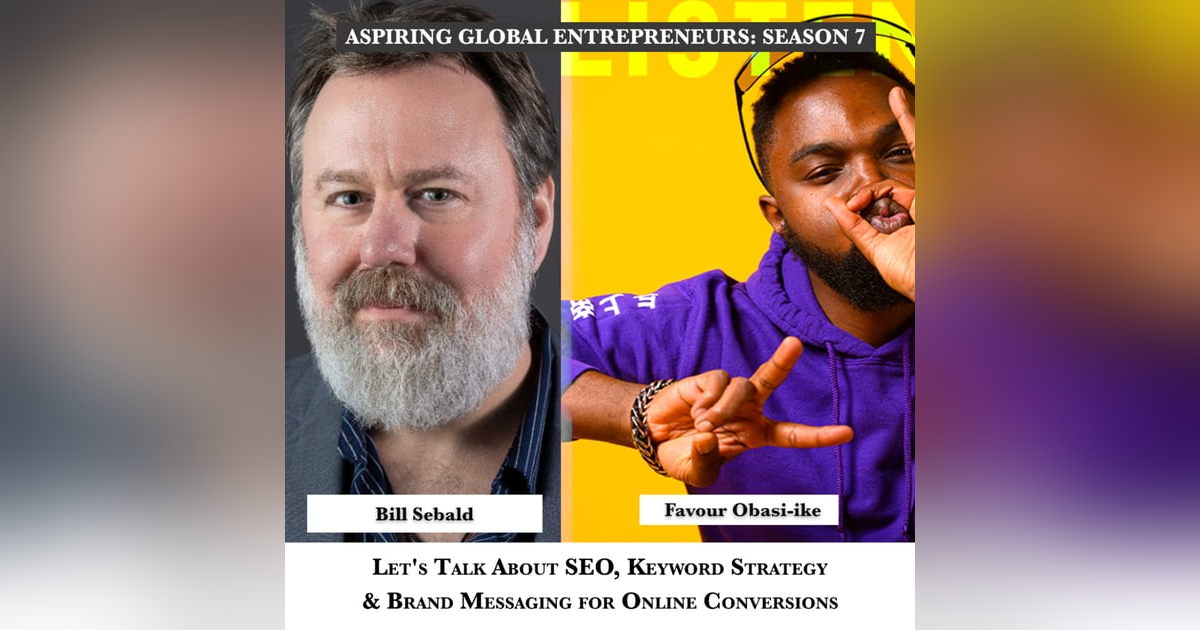Let's Talk About SEO, Keyword Strategy & Brand Messaging for Online Conversions with Bill Sebald ๐ - 263 Let's Talk About SEO, Keyword Strategy & Brand Messaging for Online Conversions with Bill Sebald ๐ - 263