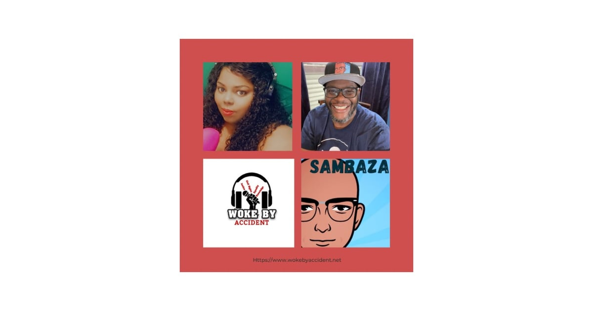 Woke By Accident & Sambaza Podcast- S6 Ep. 170 - Recapping Episodes 166-169 Woke By Accident & Sambaza Podcast- S6 Ep. 170 - Recapping Episodes 166-169