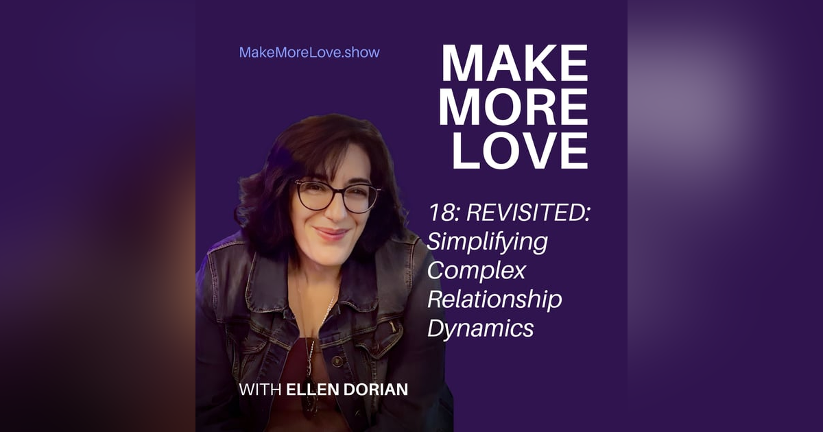 18: REVISTED: Simplifying Complex Relationship Dynamics 18: REVISTED: Simplifying Complex Relationship Dynamics