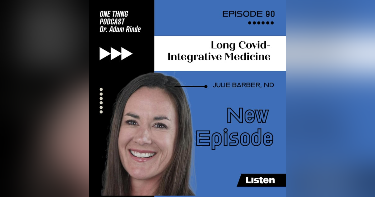 Episode 90 : Dr. Julie Barter on Long Covid Integrative Medicine Episode 90 : Dr. Julie Barter on Long Covid Integrative Medicine