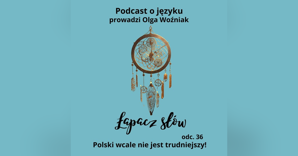 Polski wcale nie jest trudniejszy! O talencie językowym i rozwoju dzieci Polski wcale nie jest trudniejszy! O talencie językowym i rozwoju dzieci