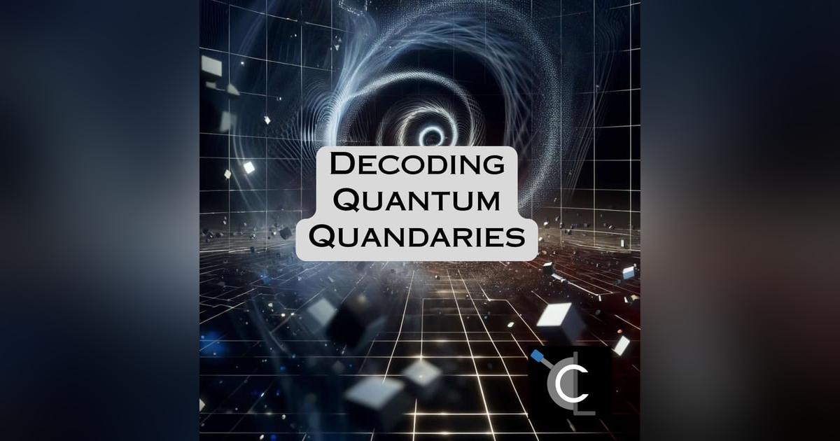Decoding Quantum Quandaries Decoding Quantum Quandaries