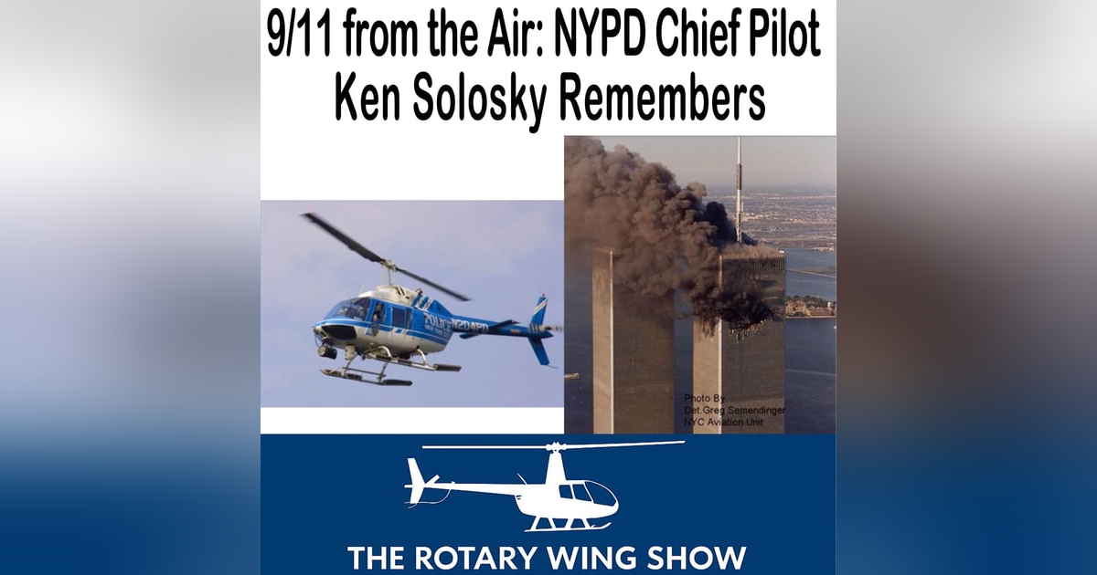 9/11 from the Air: NYPD Chief Pilot Ken Solosky Remembers 9/11 from the Air: NYPD Chief Pilot Ken Solosky Remembers
