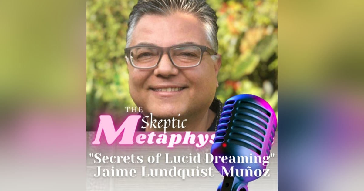 What is Lucid Dreaming with Jaime Lundquist-Muñoz What is Lucid Dreaming with Jaime Lundquist-Muñoz