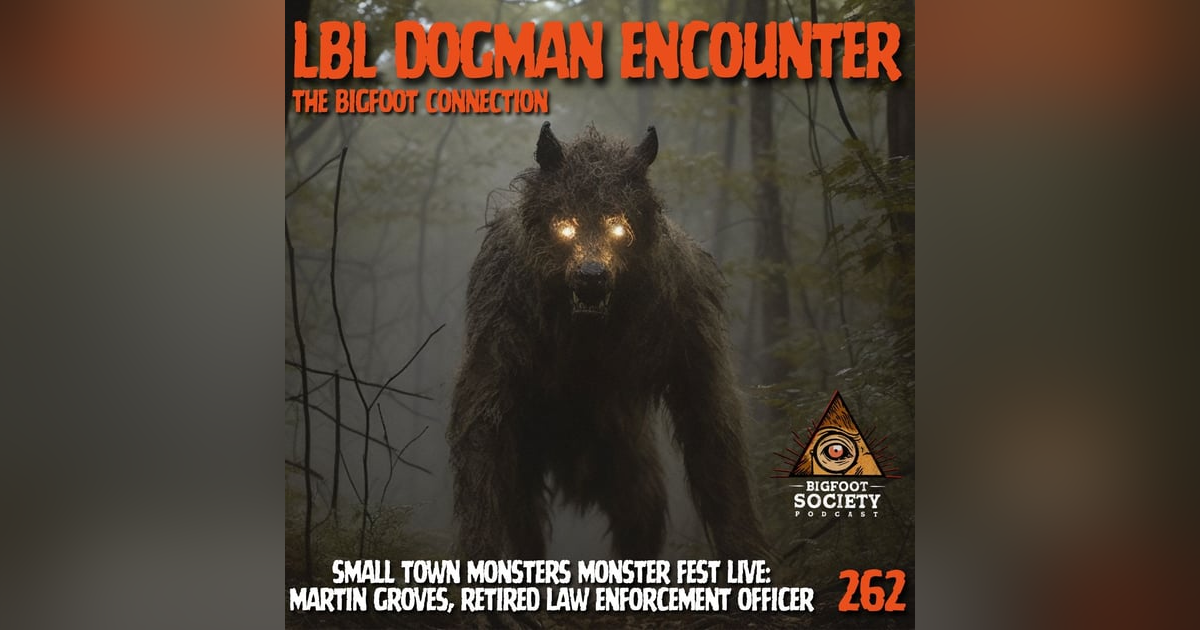 Martin Groves' Dogman Encounters of LBL and the Bigfoot Connection Martin Groves' Dogman Encounters of LBL and the Bigfoot Connection