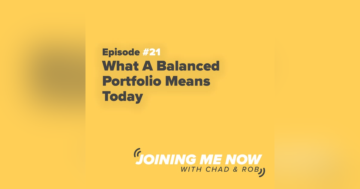 Joining Me Now Ep. 21: What A Balanced Portfolio Means Today Joining Me Now Ep. 21: What A Balanced Portfolio Means Today
