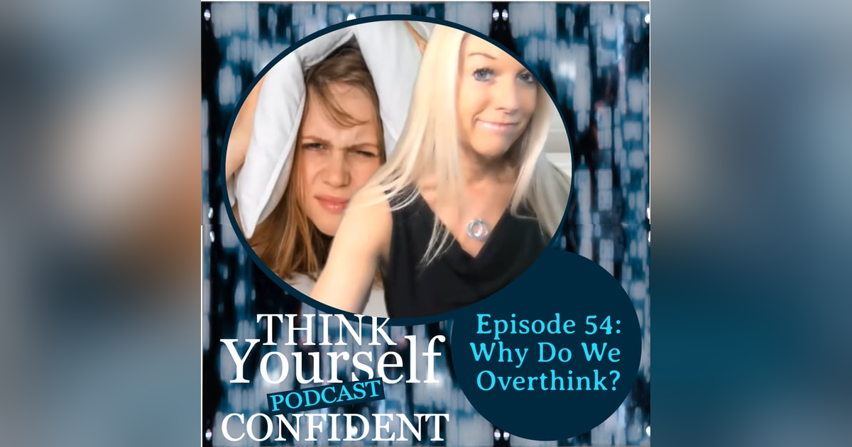 Why Do We Overthink? Why Do We Overthink?