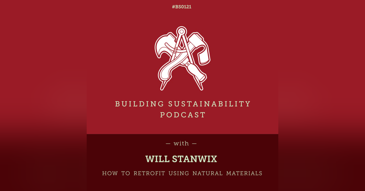 Retrofit using Natural Materials - Will Stanwix - BS121 Retrofit using Natural Materials - Will Stanwix - BS121