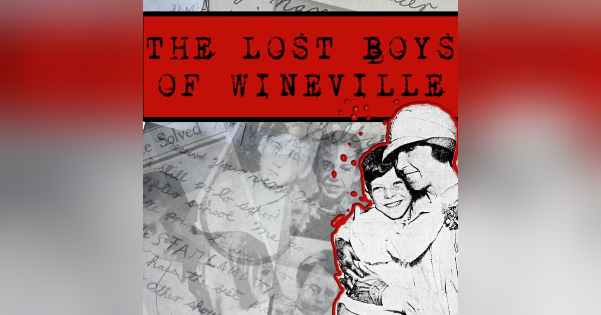 Introducing… The Lost Boys Of Wineville Introducing… The Lost Boys Of Wineville