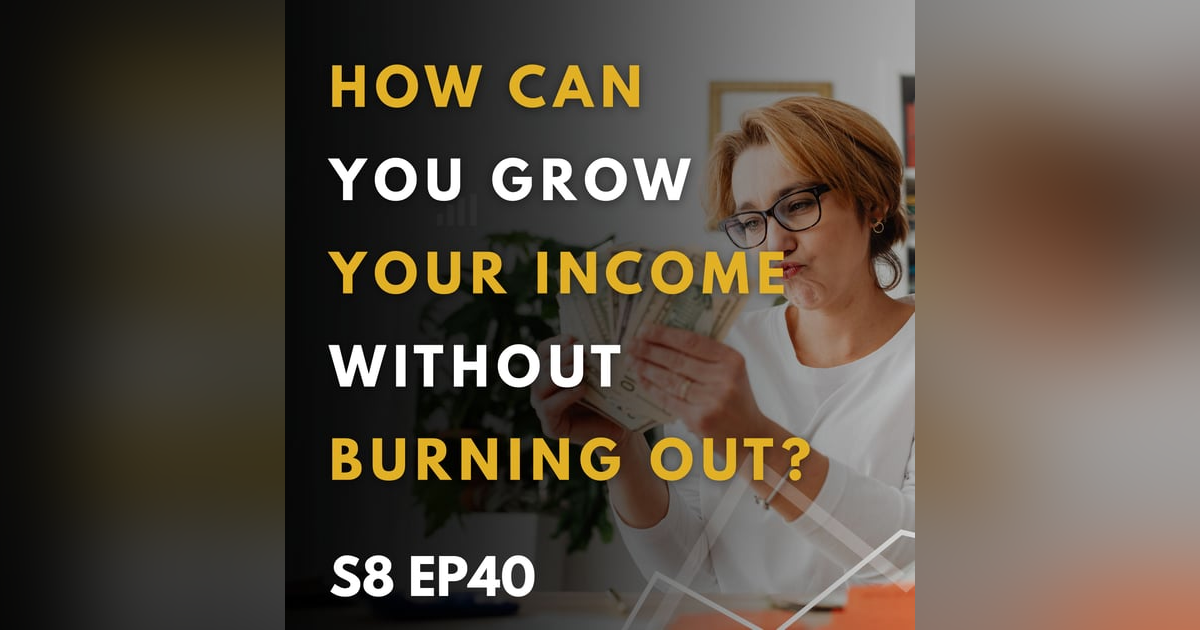 How Can You Grow Your Income Without Burning Out? How Can You Grow Your Income Without Burning Out?