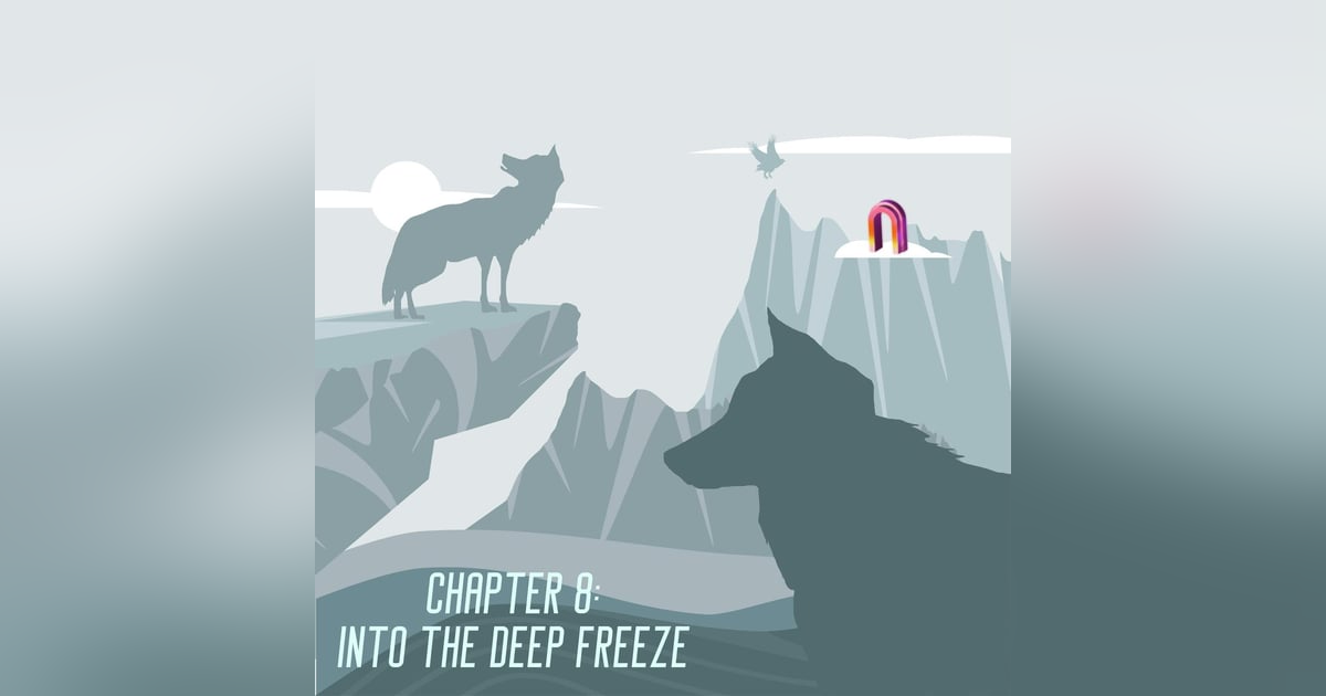 Chapter 8: Into the Deep Freeze! Chapter 8: Into the Deep Freeze!