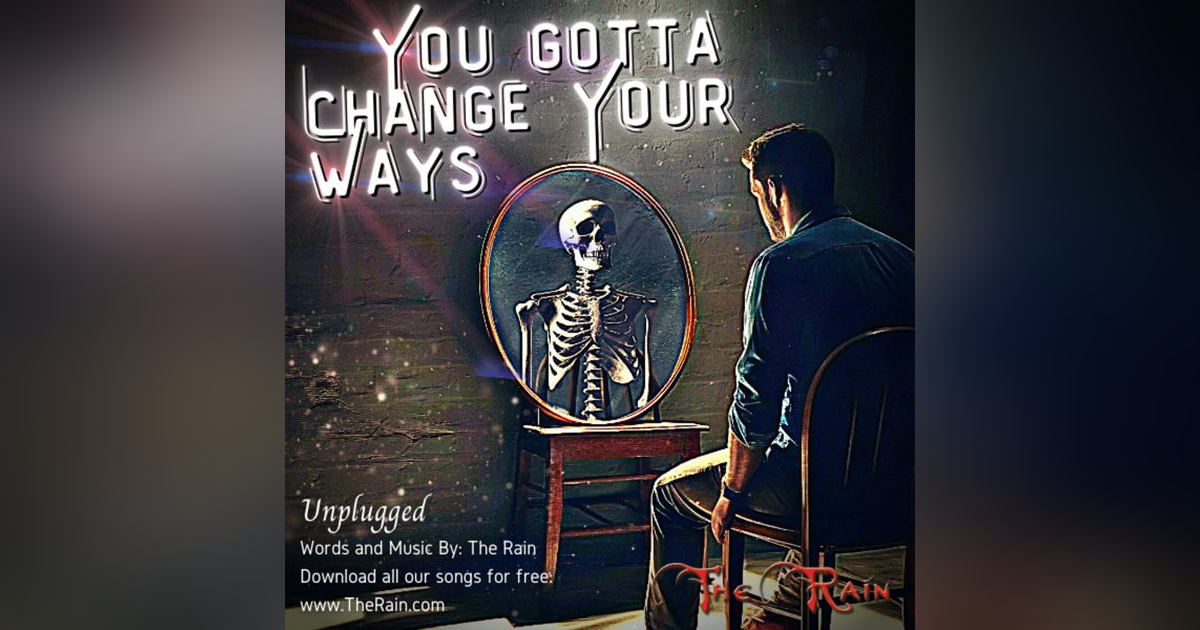 You Gotta Change Your Ways - Unplugged Solo Version You Gotta Change Your Ways - Unplugged Solo Version