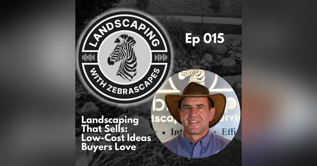 Landscaping That Sells: Low-Cost Ideas Buyers Love | 015 Landscaping That Sells: Low-Cost Ideas Buyers Love | 015