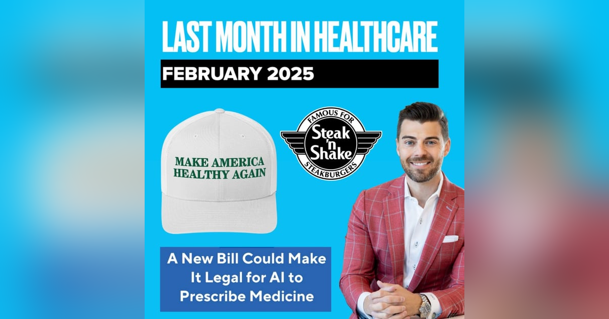 NEW PODCAST! Last Month In Healthcare, February 2025 NEW PODCAST! Last Month In Healthcare, February 2025