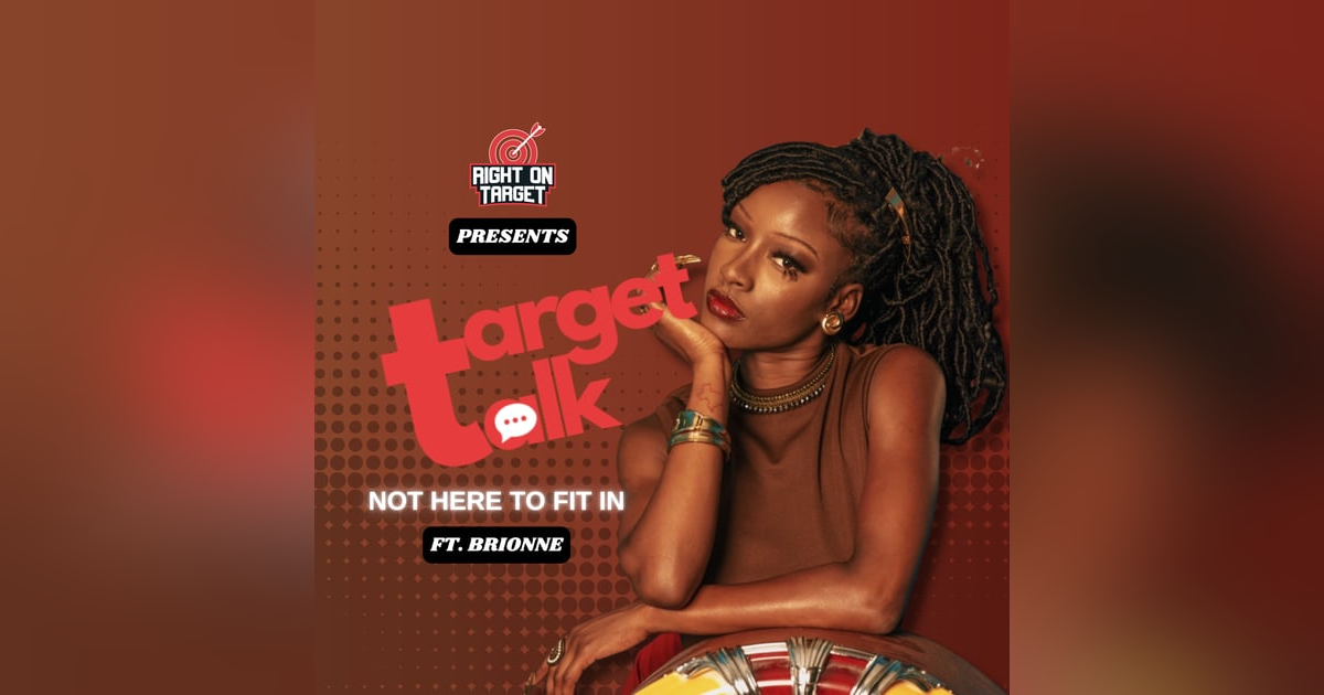 Target Talk - “Not Here To Fit In” featuring Brionne Target Talk - “Not Here To Fit In” featuring Brionne