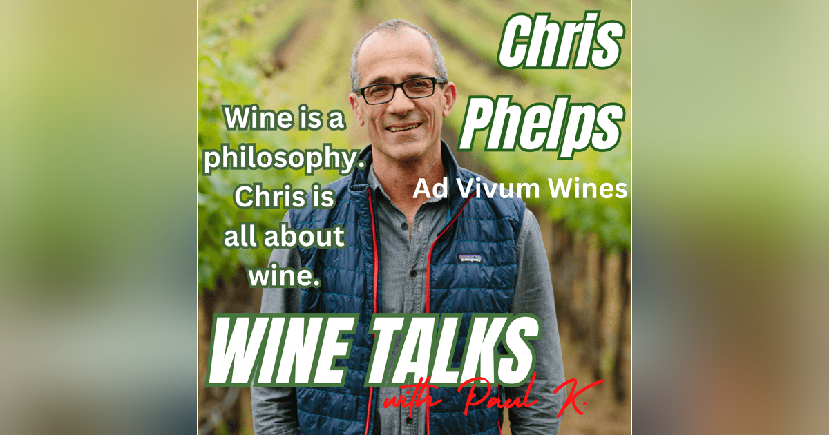 Wine makers are philosophers, the good wine makers that is. Meet a good one, Chris Phelps. Wine makers are philosophers, the good wine makers that is. Meet a good one, Chris Phelps.