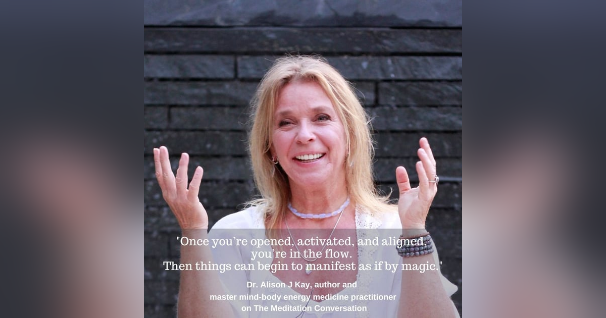 108. Energy Medicine and Chakra Healing with Dr Alison J Kay 108. Energy Medicine and Chakra Healing with Dr Alison J Kay