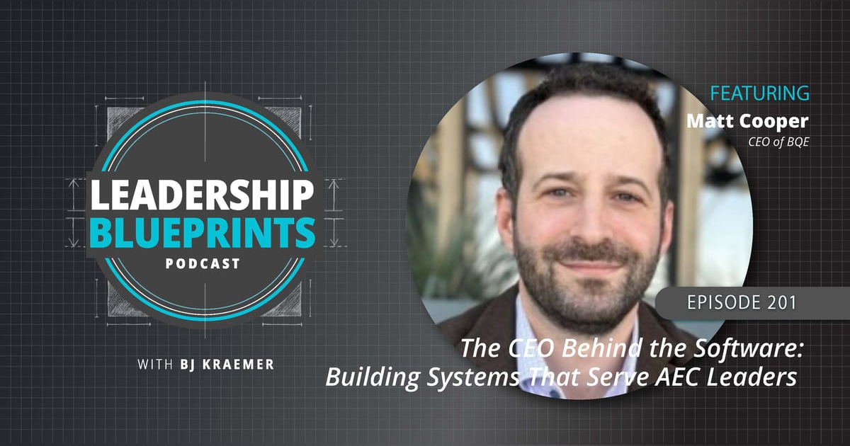 The CEO Behind the Software: Building Systems That Serve AEC Leaders with Matt Cooper The CEO Behind the Software: Building Systems That Serve AEC Leaders with Matt Cooper