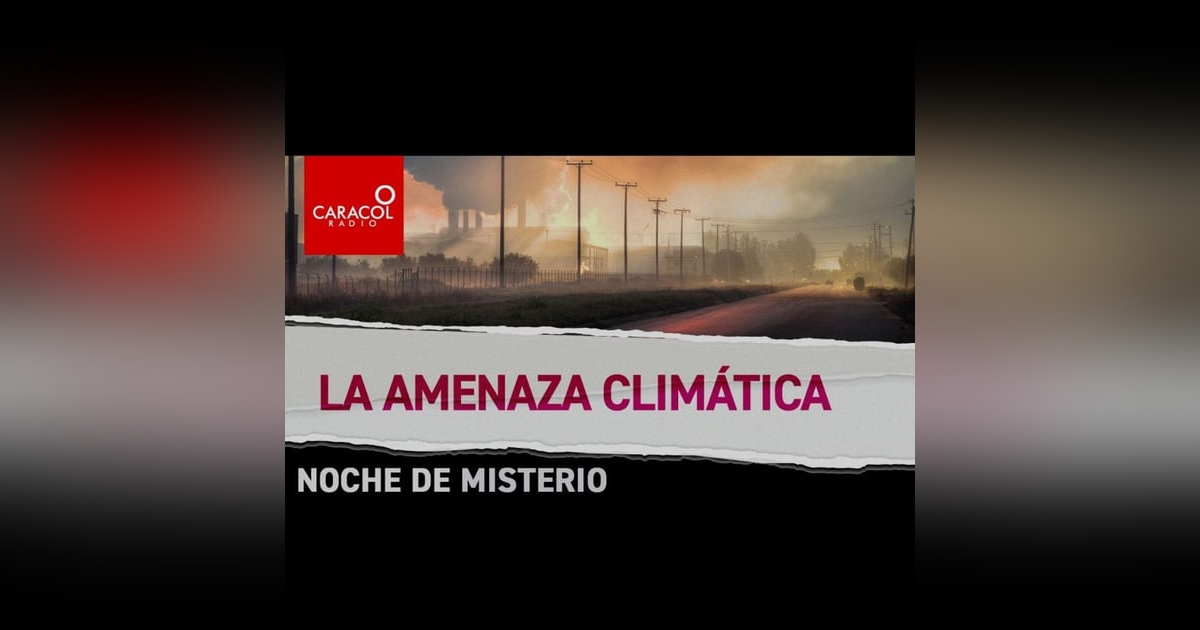 La amenaza climática La amenaza climática