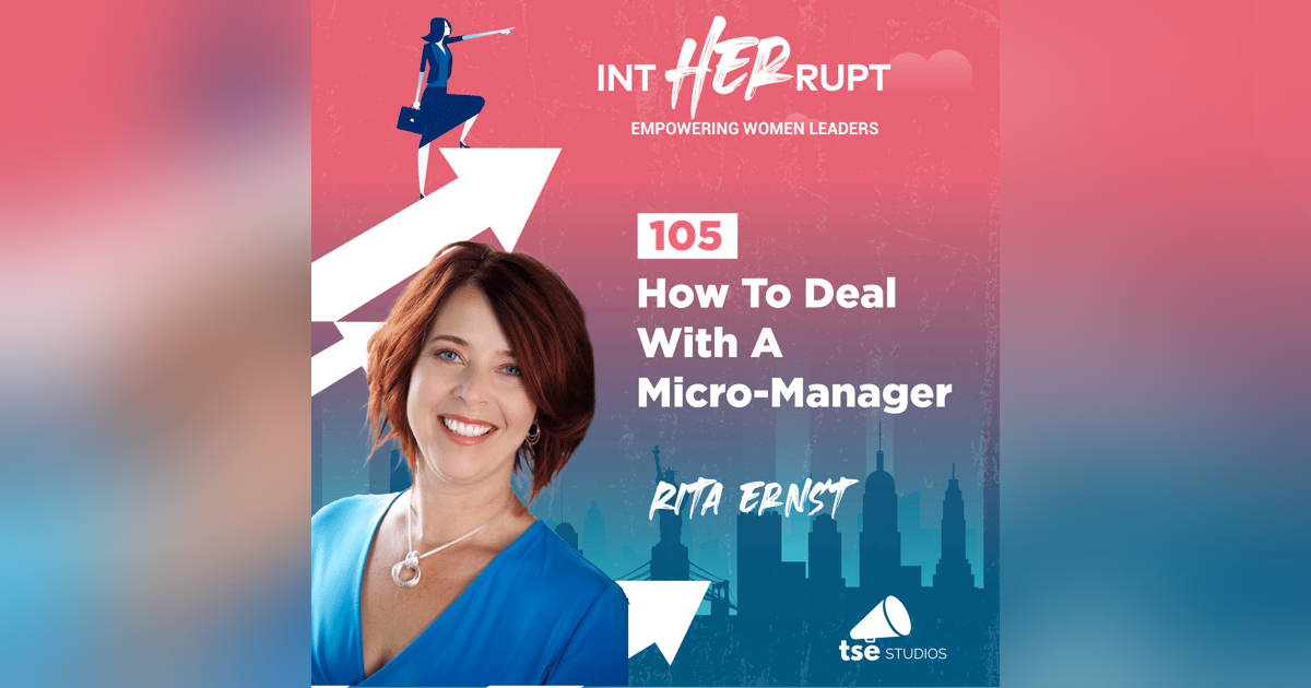 INT 105: How To Deal With A Micro-Manager INT 105: How To Deal With A Micro-Manager