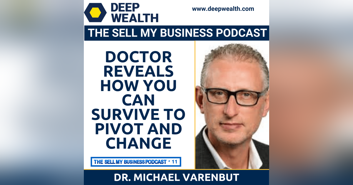 Dr. Michael Varenbut On How You Can Survive, Pivot, And Change (#11) Dr. Michael Varenbut On How You Can Survive, Pivot, And Change (#11)