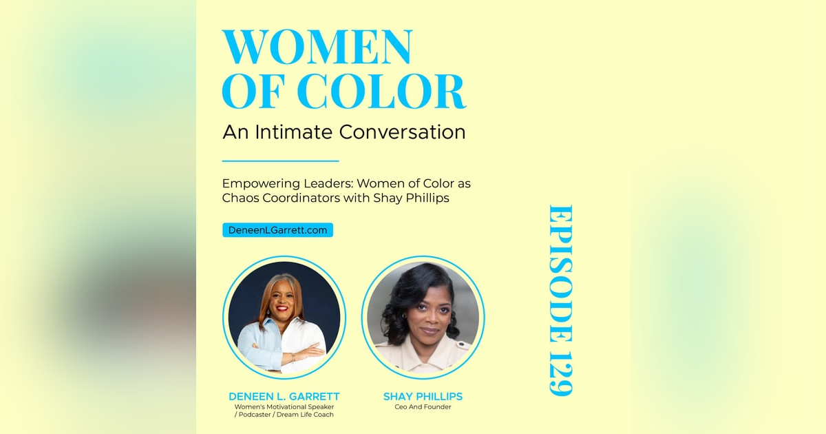 Empowering Leaders: Women of Color as Chaos Coordinators with Shay Phillips Empowering Leaders: Women of Color as Chaos Coordinators with Shay Phillips