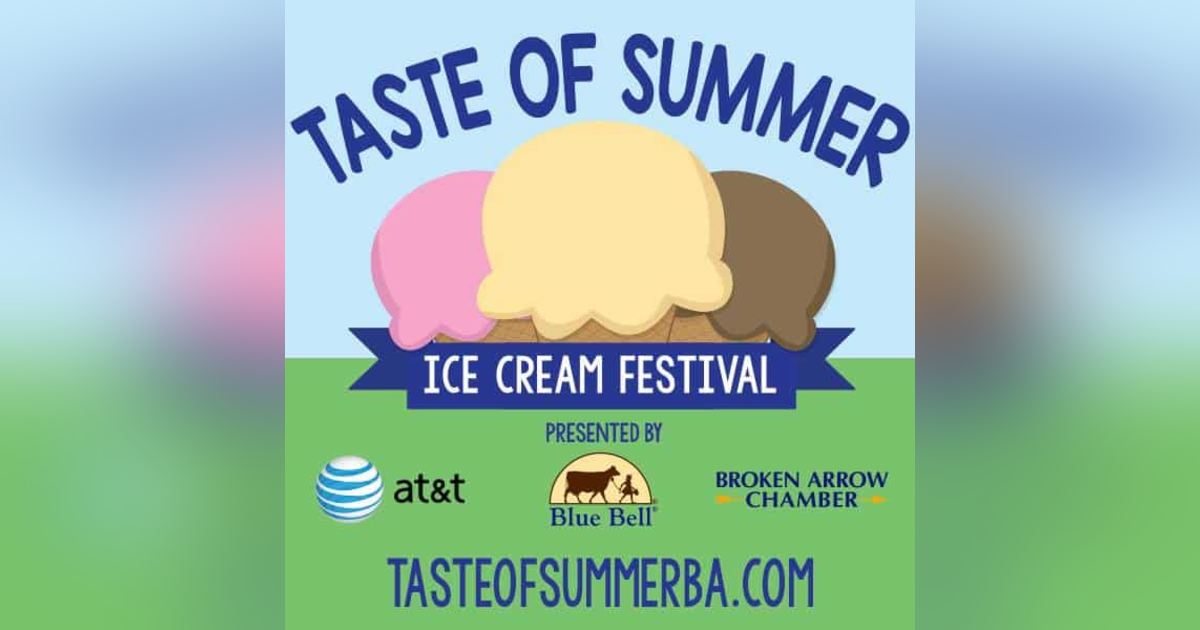 Taste of Summer Ice Cream Festival - Broken Arrow, Oklahoma Taste of Summer Ice Cream Festival - Broken Arrow, Oklahoma
