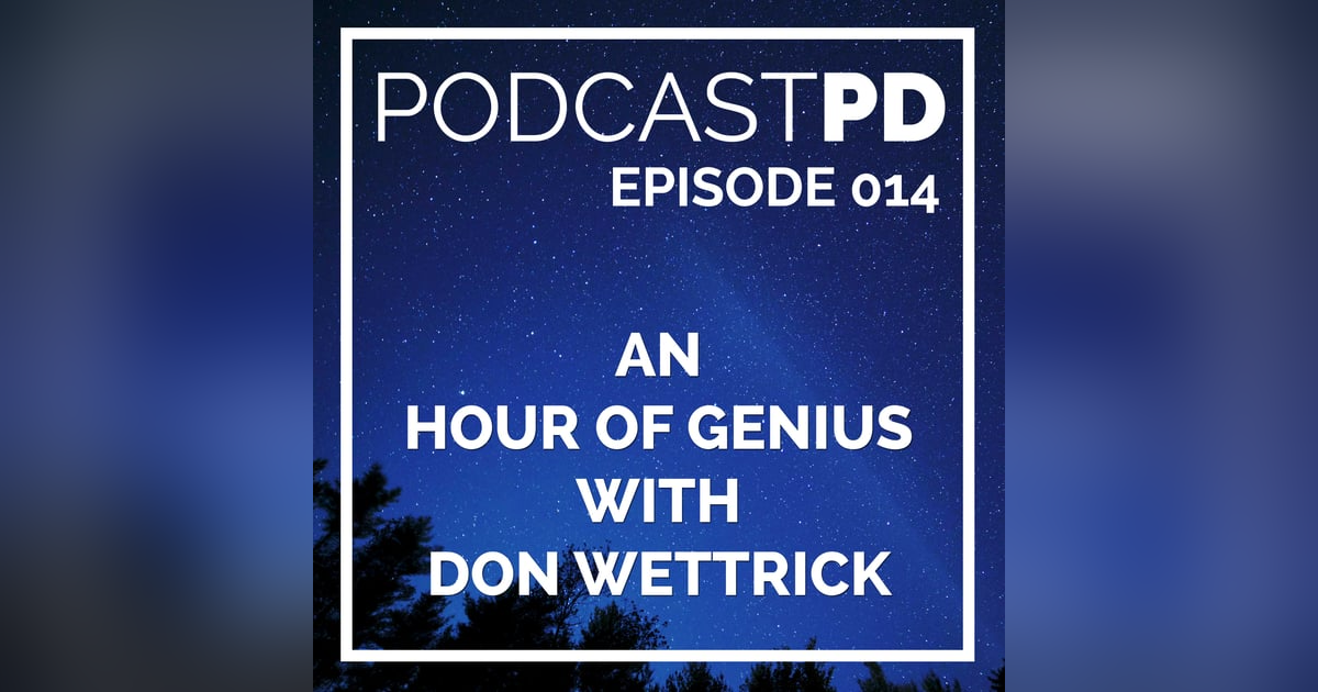 An Hour of Genius with Don Wettrick - PPD014 An Hour of Genius with Don Wettrick - PPD014