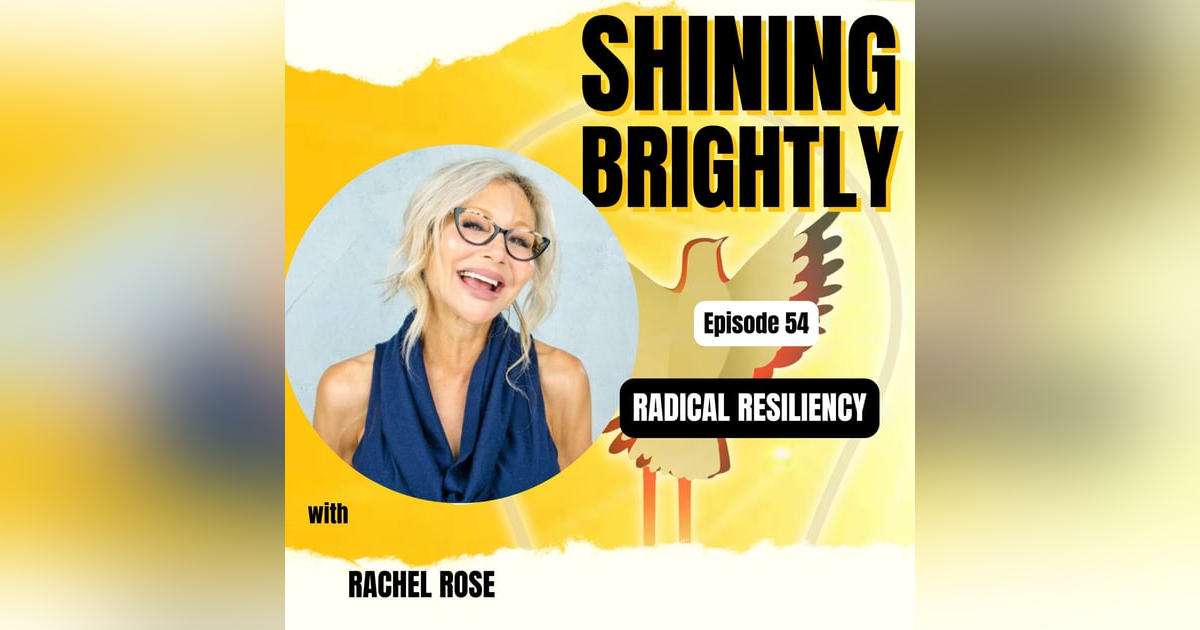 Radical Resilience With Rachel Rose Radical Resilience With Rachel Rose