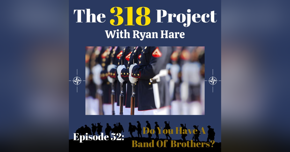 Do You Have A Band Of Brothers? Do You Have A Band Of Brothers?