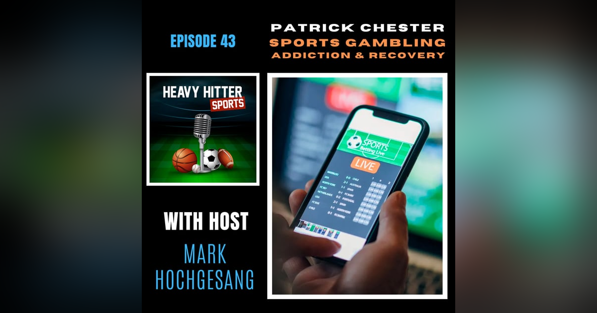 Patrick Chester: Sports Gambling Addiction & Recovery Patrick Chester: Sports Gambling Addiction & Recovery