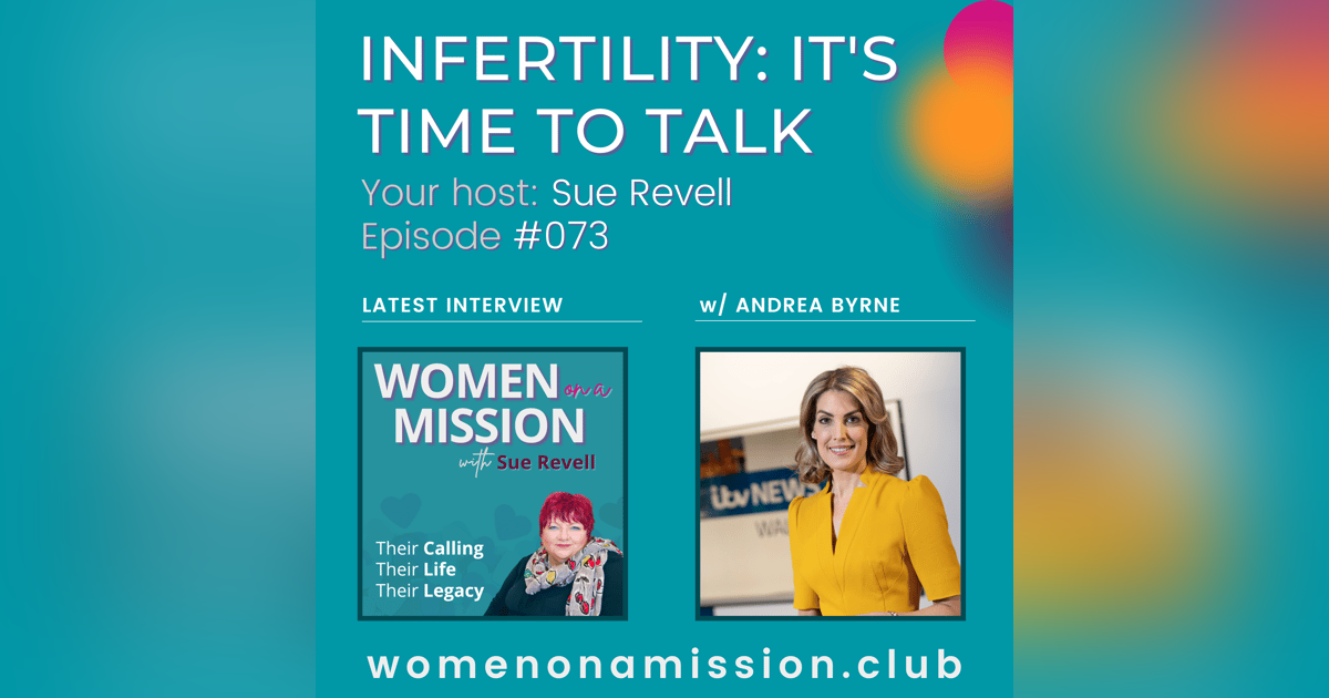 #073: Infertility: It’s Time to Talk with Andrea Byrne #073: Infertility: It’s Time to Talk with Andrea Byrne
