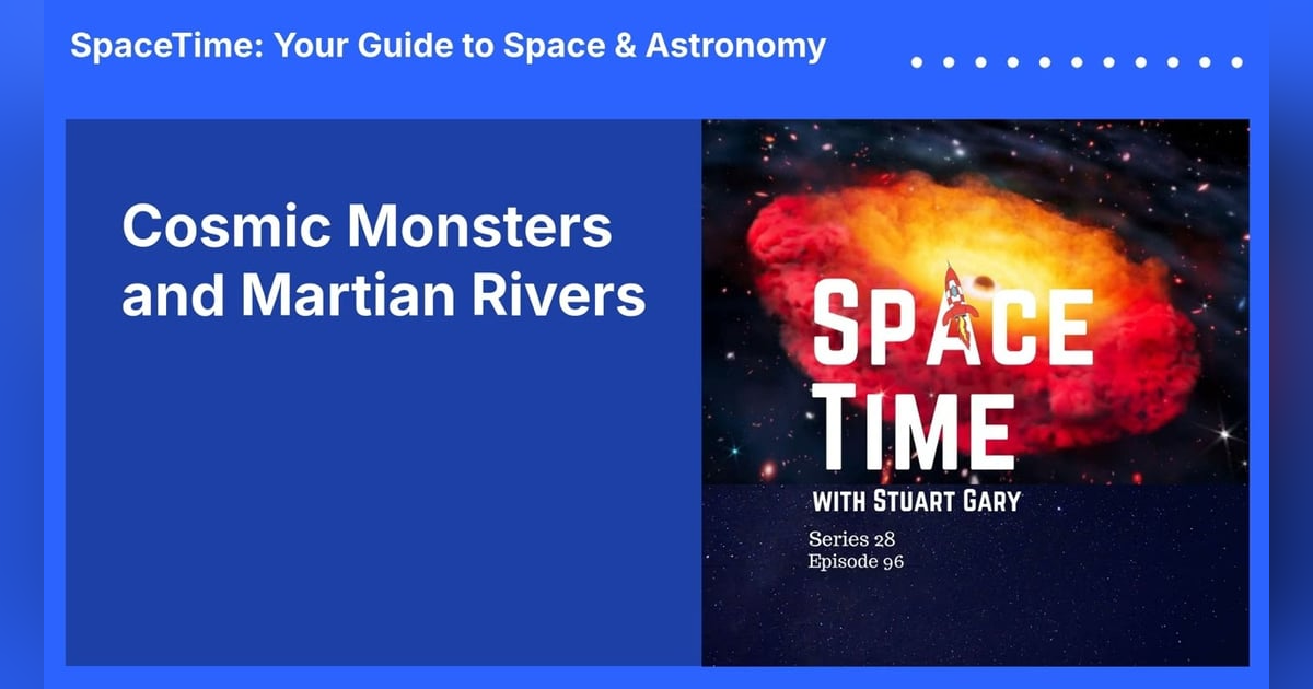 Cosmic Monsters and Martian Rivers Cosmic Monsters and Martian Rivers