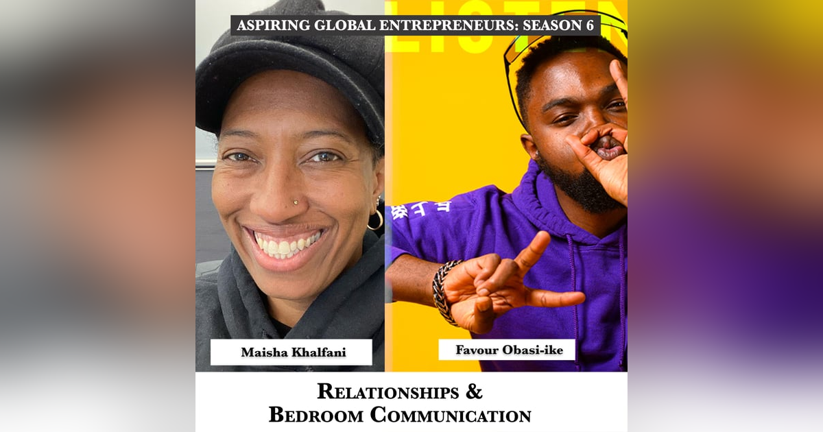 Relationships & Bedroom Communication with Maisha Khalfani ๐ - 236 Relationships & Bedroom Communication with Maisha Khalfani ๐ - 236