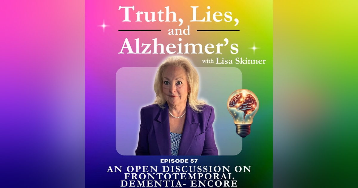 An Open discussion on Frontotemporal Dementia - Encore An Open discussion on Frontotemporal Dementia - Encore