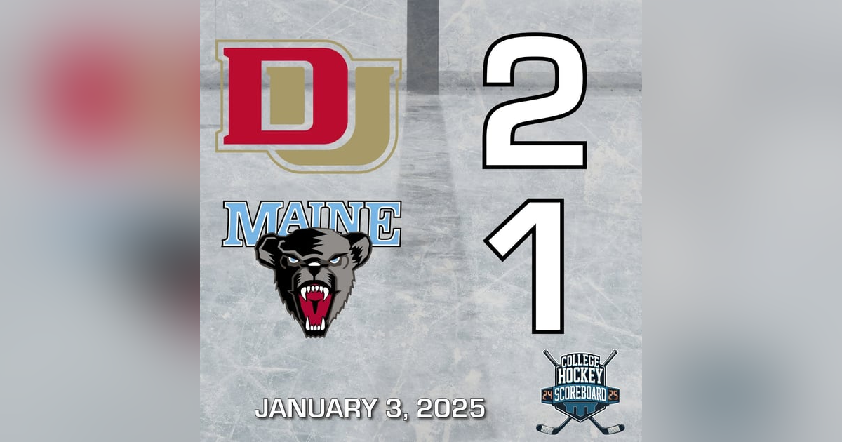 No. 6 Denver scores late to top No. 7 Maine; Wrigley hosts Frozen Confines; No. 10 St. Lawrence women top No. 5 Colgate - CHS 1-3-25 No. 6 Denver scores late to top No. 7 Maine; Wrigley hosts Frozen Confines; No. 10 St. Lawrence women top No. 5 Colgate - CHS 1-3-25