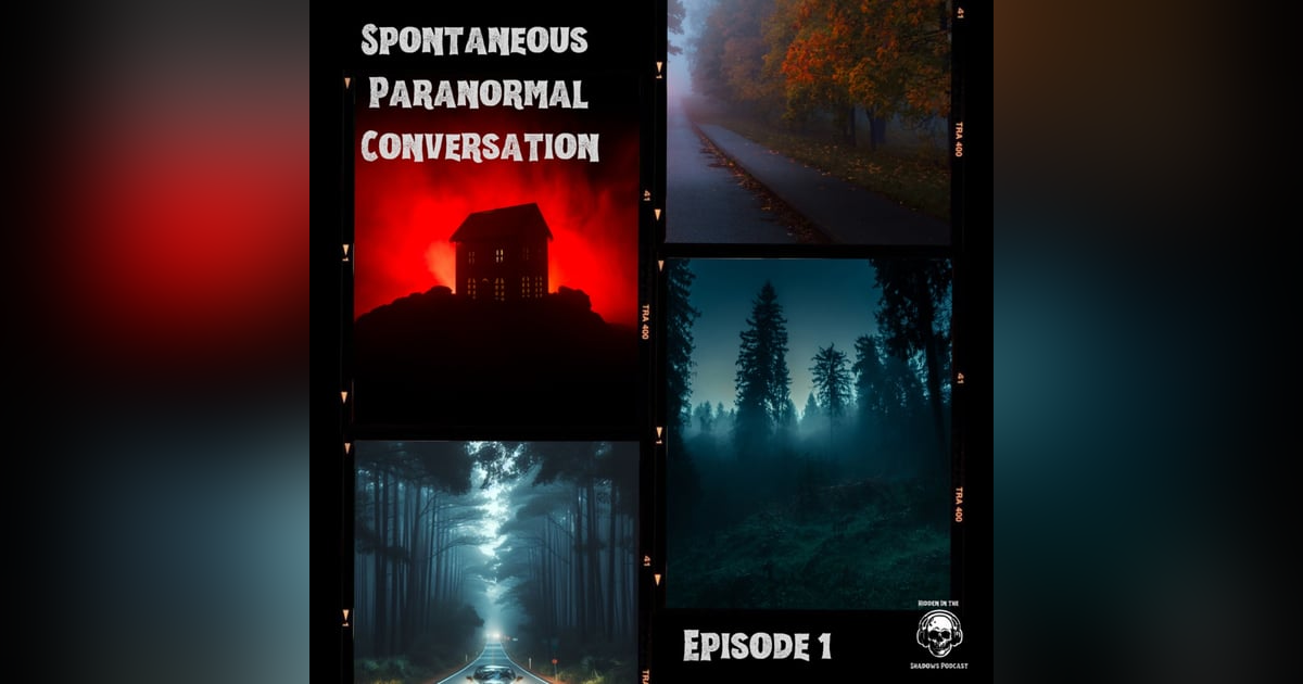 Spontaneous Paranormal Conversation | Ep 1 Spontaneous Paranormal Conversation | Ep 1
