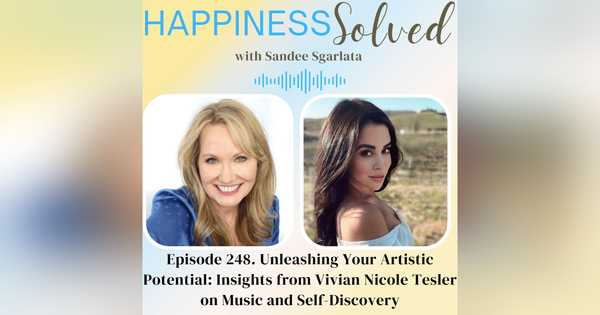 248. Unleashing Your Artistic Potential: Insights from Vivian Nicole Tesler on Music and Self-Discovery 248. Unleashing Your Artistic Potential: Insights from Vivian Nicole Tesler on Music and Self-Discovery