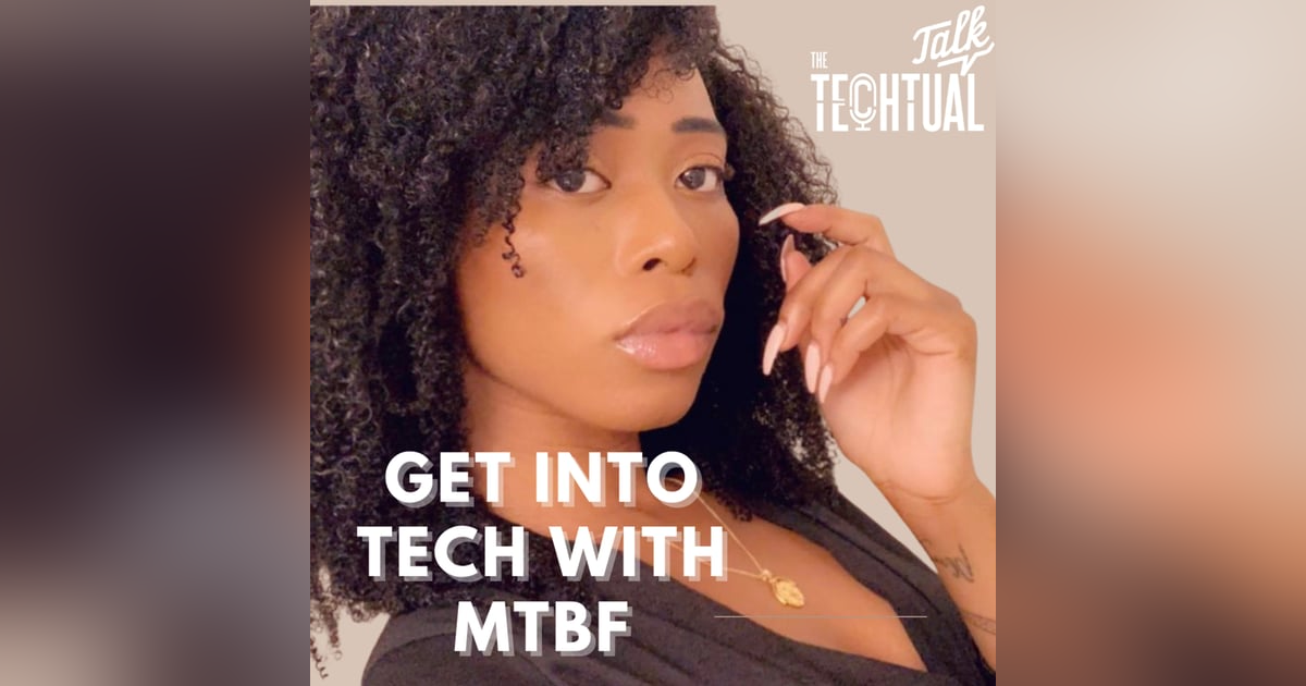 Get into Tech with MTBF Get into Tech with MTBF