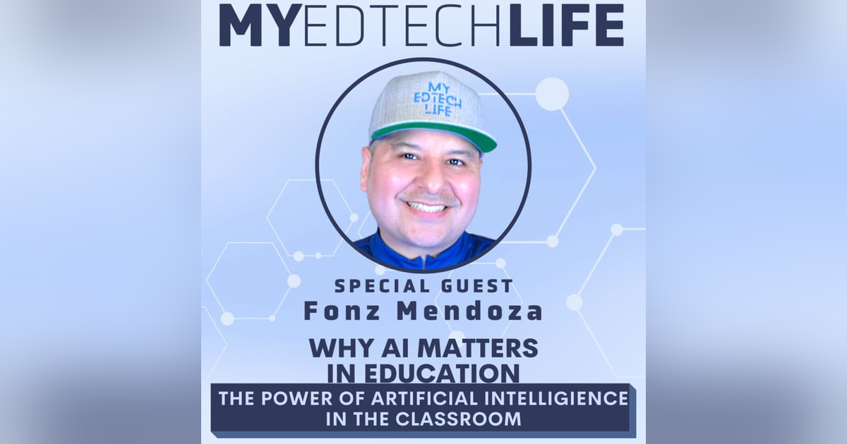 Episode 162:Why AI Matters In Education - The Power of Artificial Intelligence Episode 162:Why AI Matters In Education - The Power of Artificial Intelligence