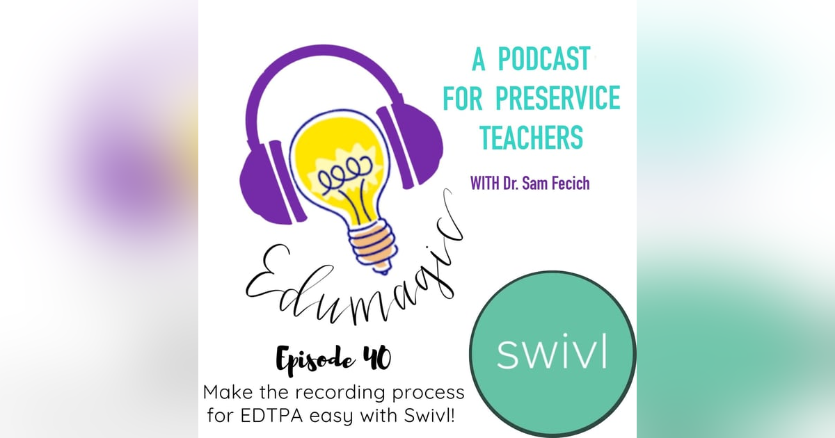 Make your recording process for EDTPA easy with Swivl E40 Make your recording process for EDTPA easy with Swivl E40