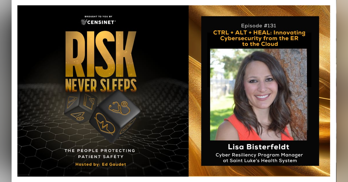 Episode #131. CTRL + ALT + HEAL: Innovating Cybersecurity from the ER to the Cloud, with  Lisa Bisterfeldt, Cyber Resiliency Program Manager at Saint Luke's Health System Episode #131. CTRL + ALT + HEAL: Innovating Cybersecurity from the ER to the Cloud, with  Lisa Bisterfeldt, Cyber Resiliency Program Manager at Saint Luke's Health System