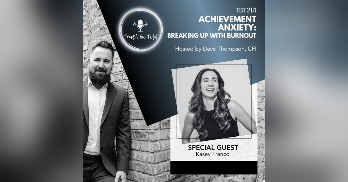Achievement Anxiety – Breaking Up with Burnout with Kasey Franco Achievement Anxiety – Breaking Up with Burnout with Kasey Franco