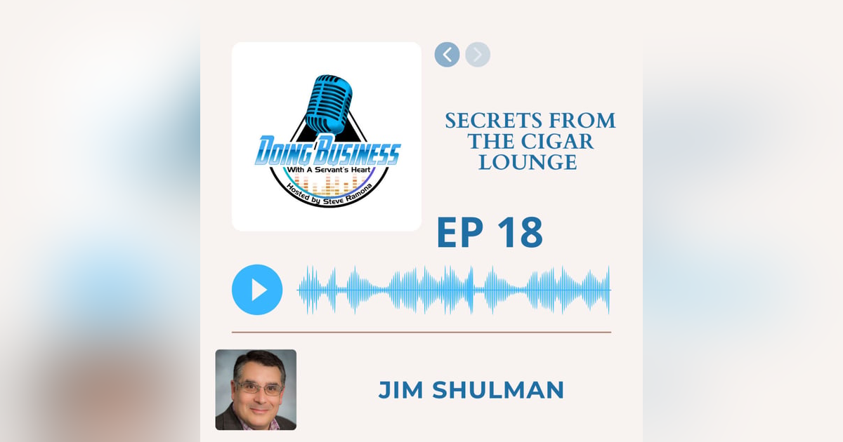 Secrets from the Cigar Lounge - Jim Shulman - Coaching entrepreneurs Secrets from the Cigar Lounge - Jim Shulman - Coaching entrepreneurs
