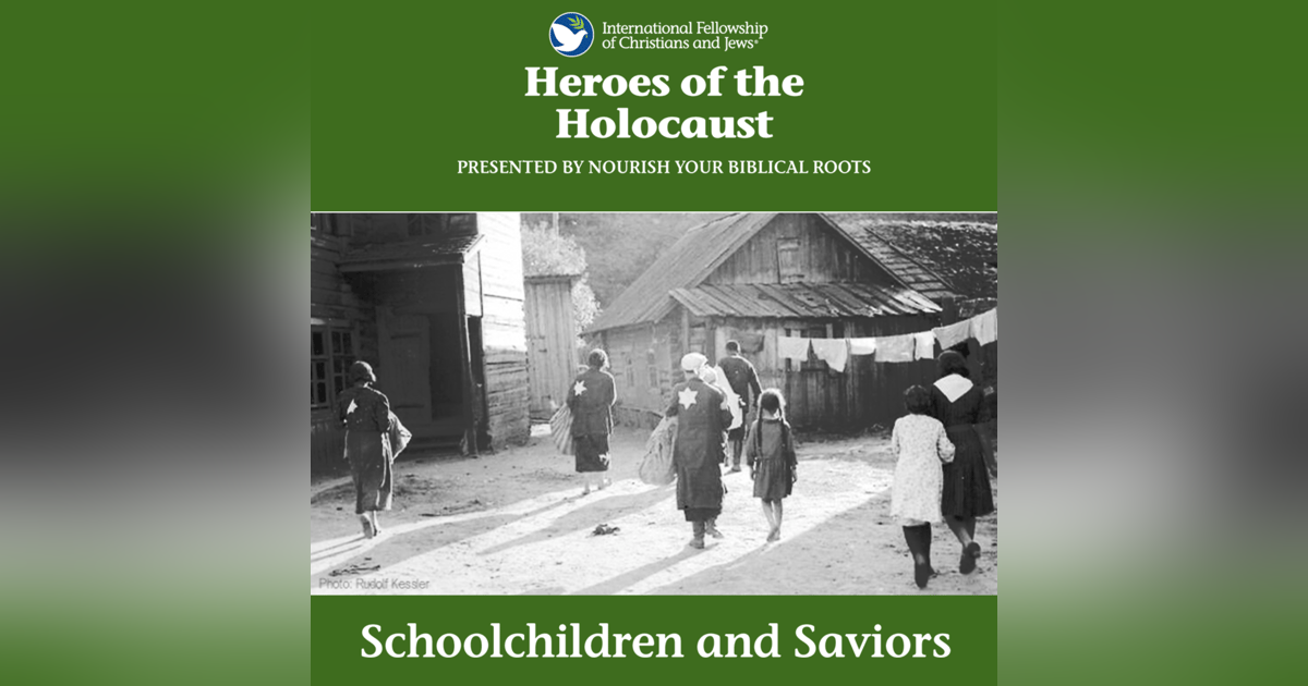 Heroes of the Holocaust: Schoolchildren & Saviors Heroes of the Holocaust: Schoolchildren & Saviors