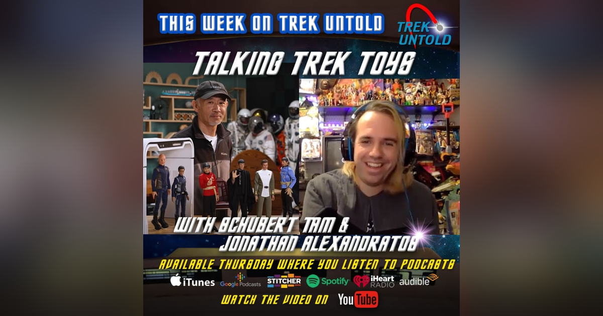 118: Talking Star Trek Toys with Jonathan Alexandratos & EXO'6's Schubert Tam 118: Talking Star Trek Toys with Jonathan Alexandratos & EXO'6's Schubert Tam